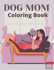 Dog Mom Coloring Book