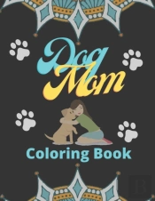 Dog Mom Coloring Book