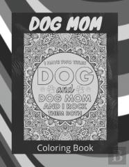 Dog Mom Coloring Book