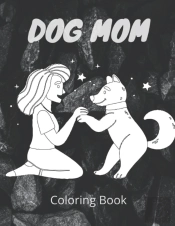 Dog Mom Coloring Book