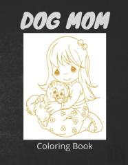Dog Mom Coloring Book