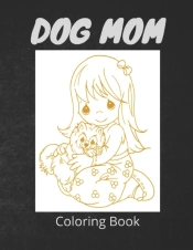 Dog Mom Coloring Book