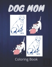 Dog Mom Coloring Book