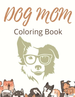 Bertrand.pt - Dog Mom Coloring Book
