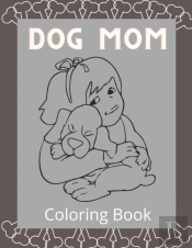 Dog Mom Coloring Book