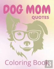 Dog Mom Quotes Coloring Book