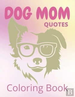 Bertrand.pt - Dog Mom Quotes Coloring Book