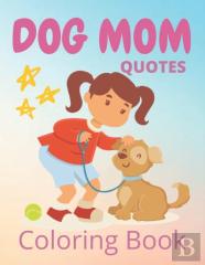 Dog Mom Quotes Coloring Book