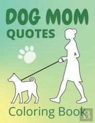 Dog Mom Quotes Coloring Book