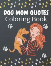 Dog Mom Quotes Coloring Book