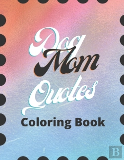 Bertrand.pt - Dog Mom Quotes Coloring Book