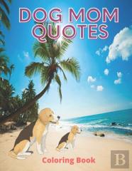 Dog Mom Quotes Coloring Book