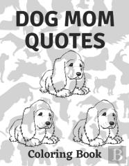 Dog Mom Quotes Coloring Book