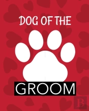 Dog Of The Groom:  Best Man Furry Friend