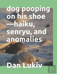 Dog Pooping On His Shoe-Haiku, Senryu, And Anomalies