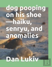 Dog Pooping On His Shoe-Haiku, Senryu, And Anomalies