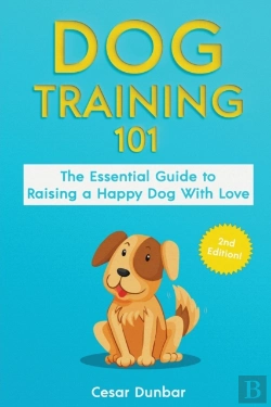 Bertrand.pt - Dog Training 101: The Essential Guide To