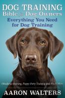 Dog Training Bible For Dog Owners