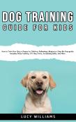Dog Training Guide For Kids