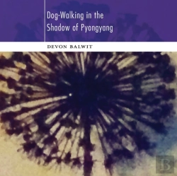 Bertrand.pt - Dog-Walking In The Shadow Of Pyongyang