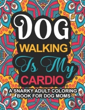 Dog Walking Is My Cardio