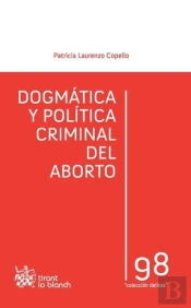 Dogmática Y Pol¡Tica Criminal Del Aborto