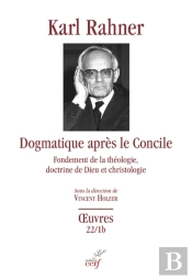 Dogmatique Après Le Concile - Fondement De La Théologie, Doctrine De Dieu Et Christologie