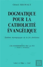 Dogmatique Pour La Catholicite Evangelique