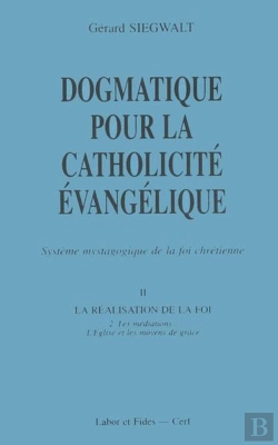 Bertrand.pt - Dogmatique Pour La Catholicite Evangelique