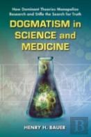 Dogmatism In Science And Medicine