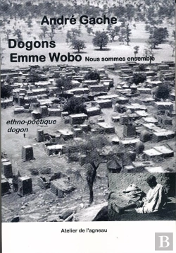 Bertrand.pt - Dogons Emme Wobo Nous Sommes Ensemble ; Ethnopoétique Dogon