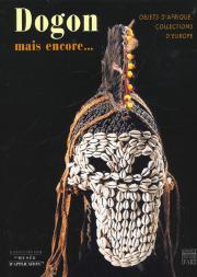 Dogons Kouroumbas Et Les Autres... Objets D'Afrique Collections D'Europe