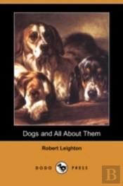 Dogs And All About Them