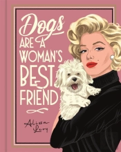 Dogs Are A Womanâ€™S Best Friend