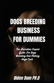 Dogs Breeding Business For Dummies