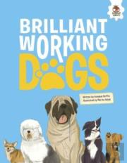 Dogs: Brilliant Working Dogs