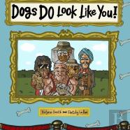 Dogs Do Look Like You!