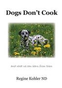 Dogs Don'T Cook And What We Can Learn From Them