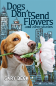 Dogs Don'T Send Flowers