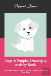 Dogs & Puppies Drawing & Activity Book