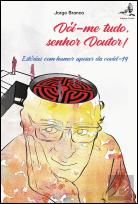 Dói-me Tudo, Senhor Doutor!