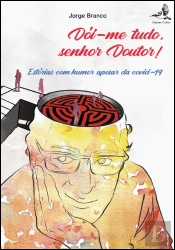 Dói-me Tudo, Senhor Doutor!