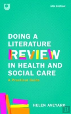 Bertrand.pt - Doing A Literature Review In Health And Social Care: A Practical Guide 5e