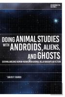 Doing Animal Studies With Androids, Aliens, And Ghosts