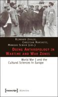 Doing Anthropology In Wartime And War Zones Â€“ World War I And The Cultural Sciences In Europe