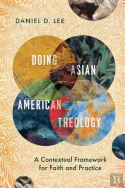 Bertrand.pt - Doing Asian American Theology Â€“ A Contextual Framework For Faith And Practice