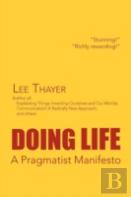 Doing Life A Pragmatist Manifesto