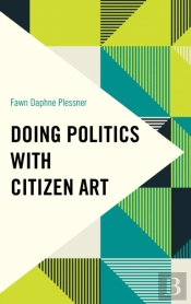 Doing Politics With Citizen Art