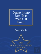 Doing Their Bit; War Work At Home - War College Series