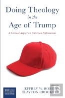 Doing Theology In The Age Of Trump